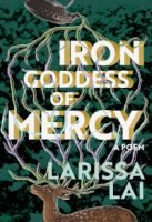 Book cover: Iron Goddess of Mercy by Larissa Lai